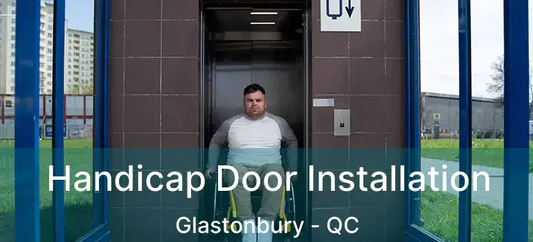  Handicap Door Installation Glastonbury - QC