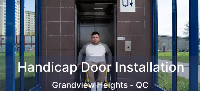  Handicap Door Installation Grandview Heights - QC