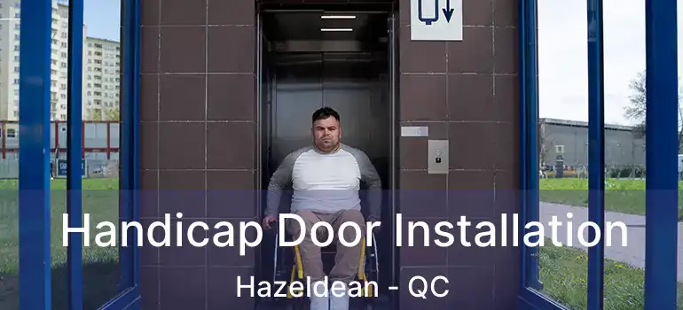 Handicap Door Installation Hazeldean - QC