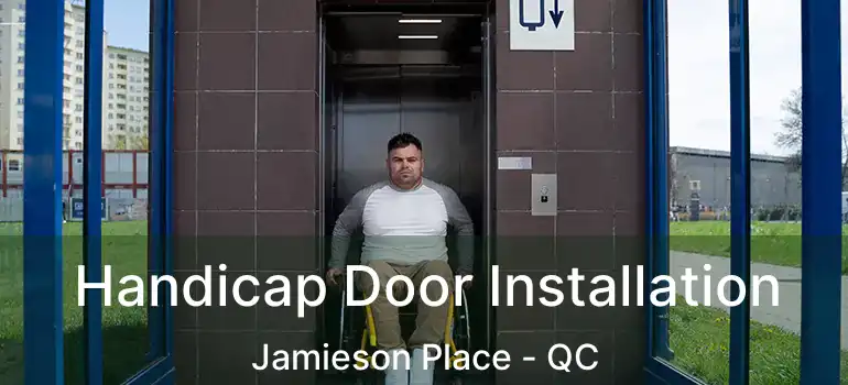  Handicap Door Installation Jamieson Place - QC