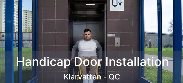  Handicap Door Installation Klarvatten - QC