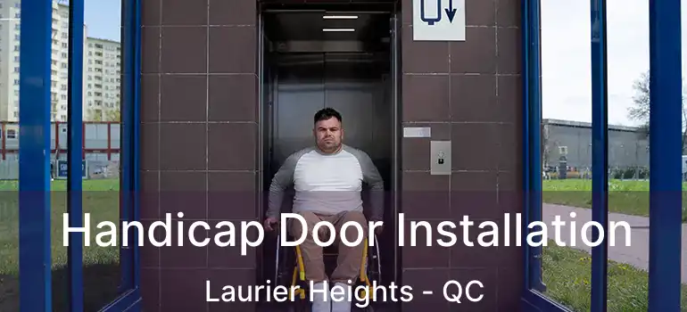  Handicap Door Installation Laurier Heights - QC