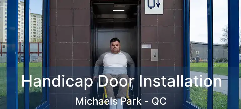  Handicap Door Installation Michaels Park - QC