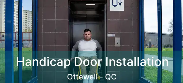  Handicap Door Installation Ottewell - QC