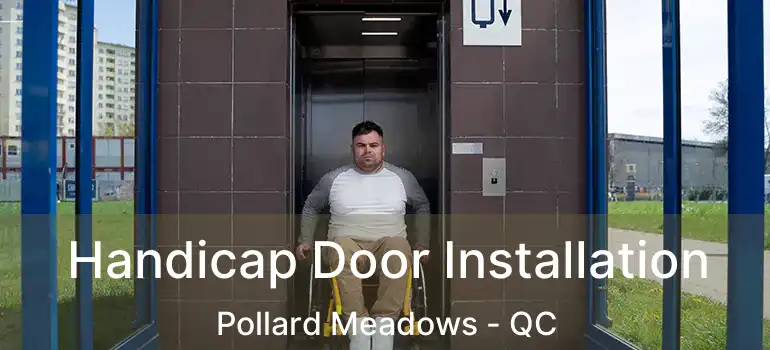  Handicap Door Installation Pollard Meadows - QC