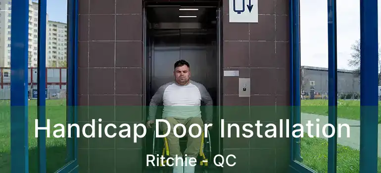  Handicap Door Installation Ritchie - QC