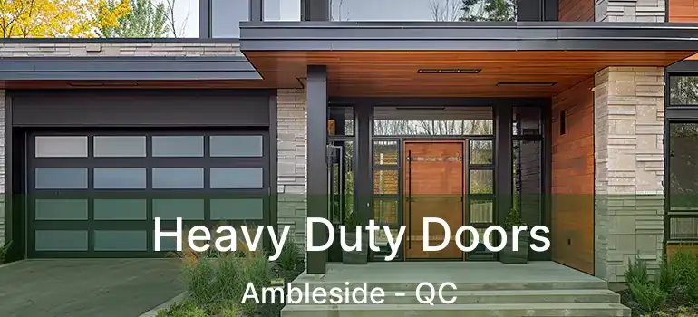  Heavy Duty Doors Ambleside - QC