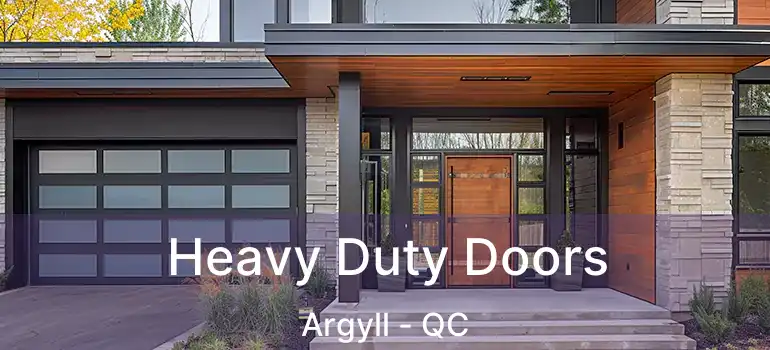  Heavy Duty Doors Argyll - QC