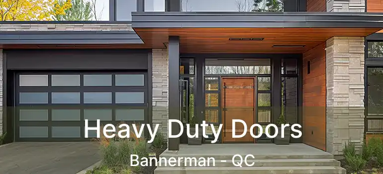  Heavy Duty Doors Bannerman - QC