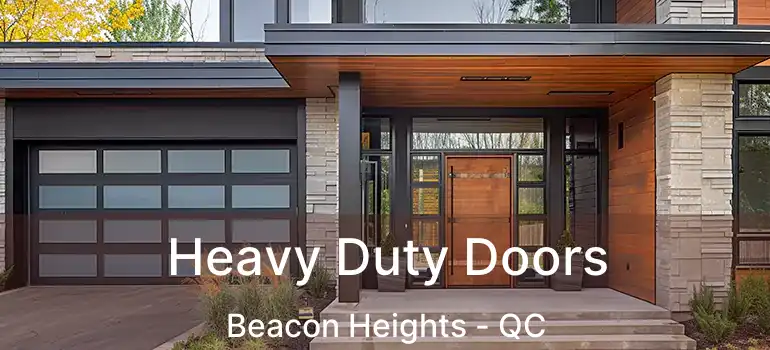  Heavy Duty Doors Beacon Heights - QC