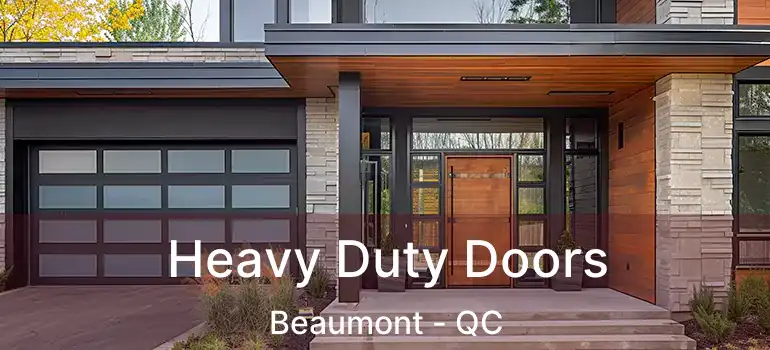  Heavy Duty Doors Beaumont - QC