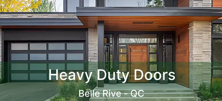  Heavy Duty Doors Belle Rive - QC