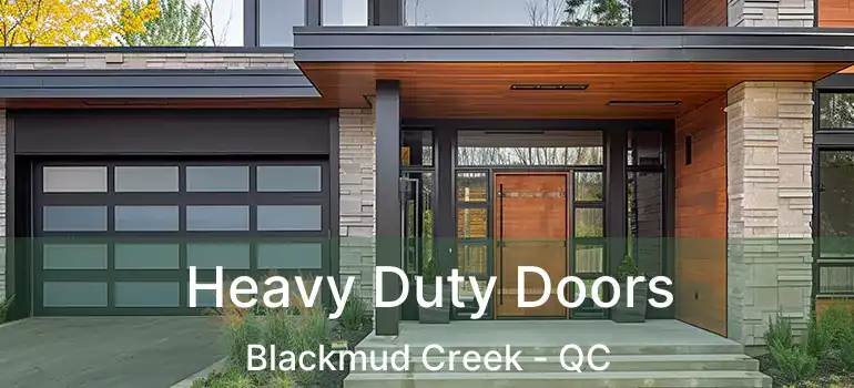  Heavy Duty Doors Blackmud Creek - QC