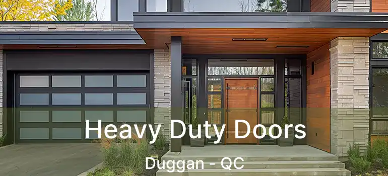  Heavy Duty Doors Duggan - QC