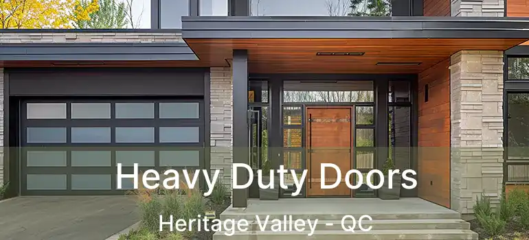  Heavy Duty Doors Heritage Valley - QC