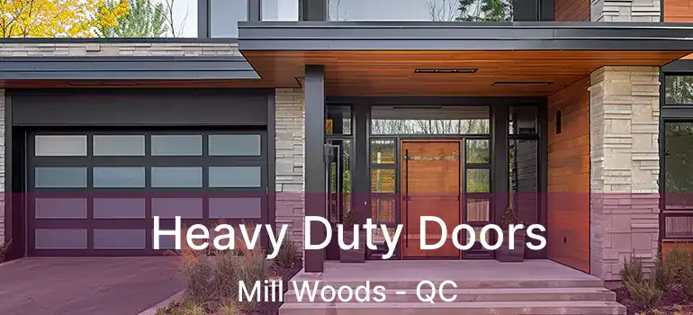  Heavy Duty Doors Mill Woods - QC