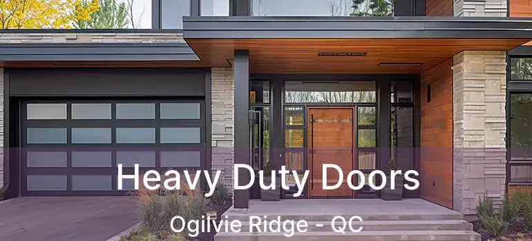  Heavy Duty Doors Ogilvie Ridge - QC
