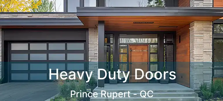  Heavy Duty Doors Prince Rupert - QC