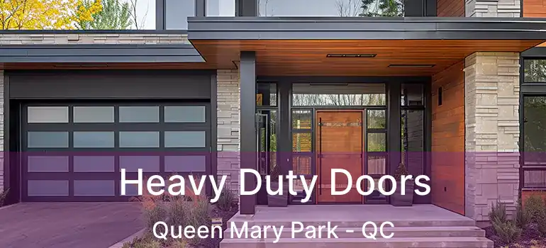  Heavy Duty Doors Queen Mary Park - QC