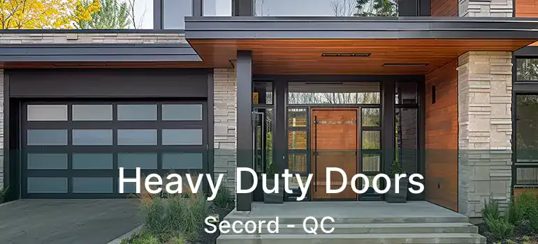  Heavy Duty Doors Secord - QC