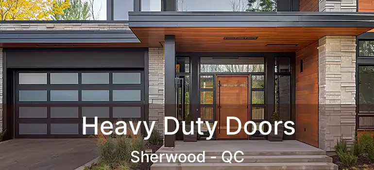  Heavy Duty Doors Sherwood - QC