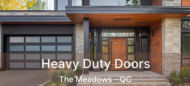  Heavy Duty Doors The Meadows - QC