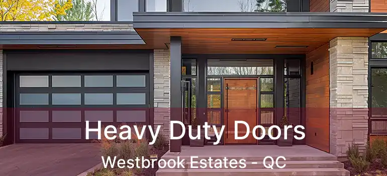  Heavy Duty Doors Westbrook Estates - QC