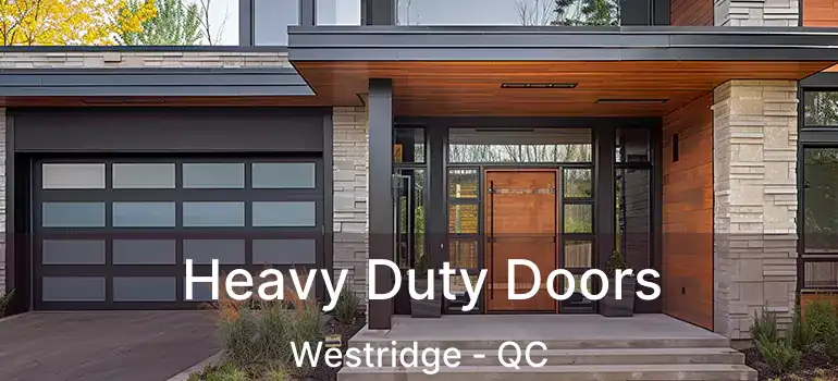  Heavy Duty Doors Westridge - QC