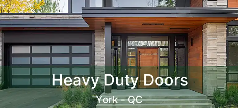  Heavy Duty Doors York - QC