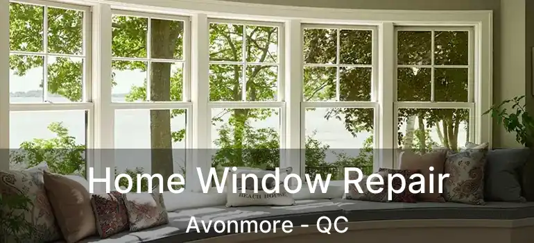 Home Window Repair Avonmore - QC