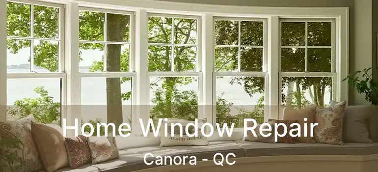  Home Window Repair Canora - QC