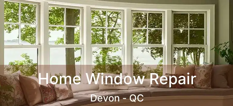 Home Window Repair Devon - QC