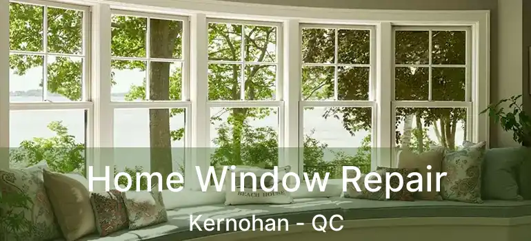  Home Window Repair Kernohan - QC