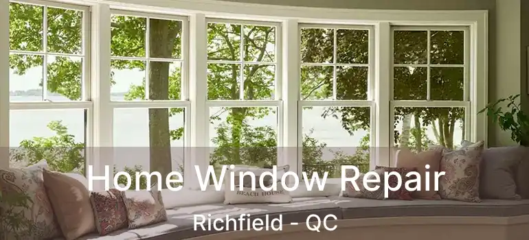  Home Window Repair Richfield - QC