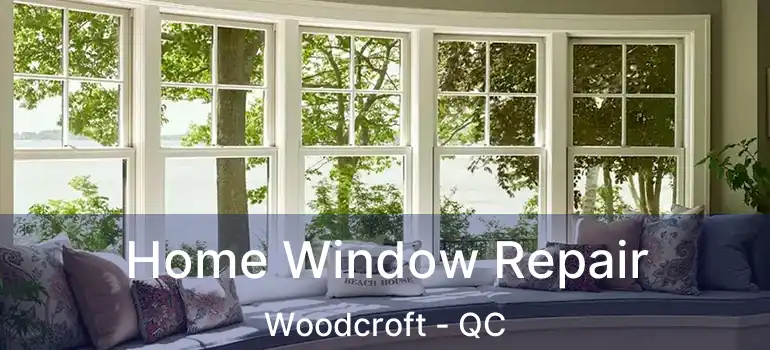  Home Window Repair Woodcroft - QC