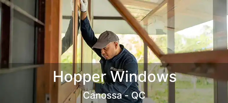  Hopper Windows Canossa - QC