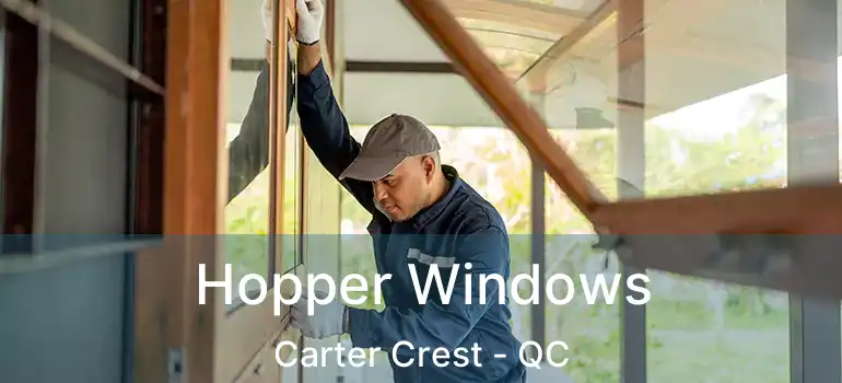  Hopper Windows Carter Crest - QC