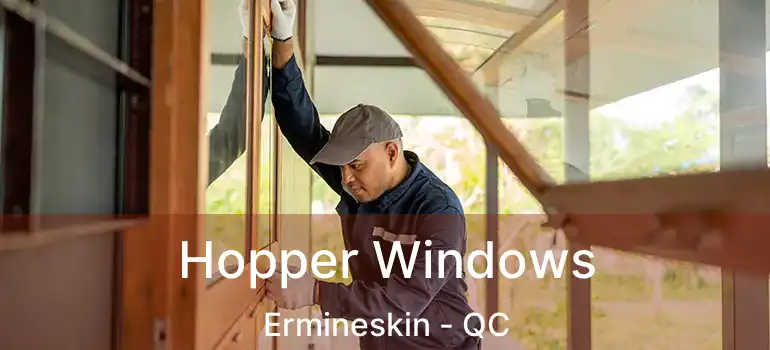  Hopper Windows Ermineskin - QC