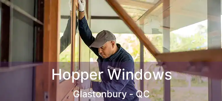  Hopper Windows Glastonbury - QC