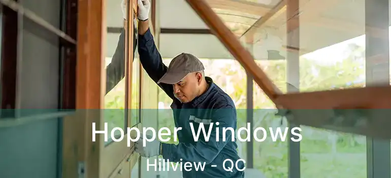  Hopper Windows Hillview - QC