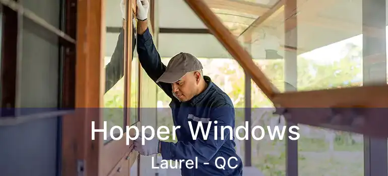 Hopper Windows Laurel - QC