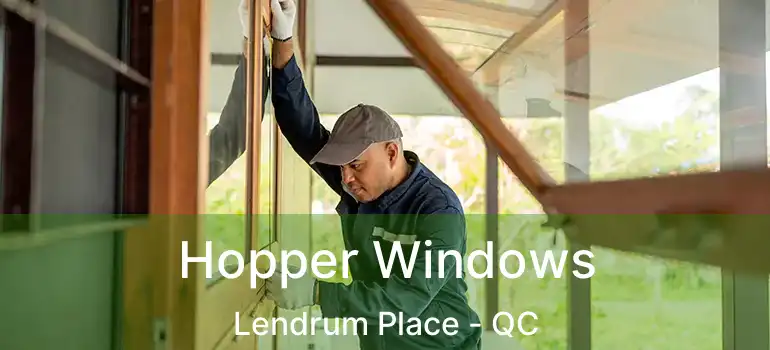  Hopper Windows Lendrum Place - QC