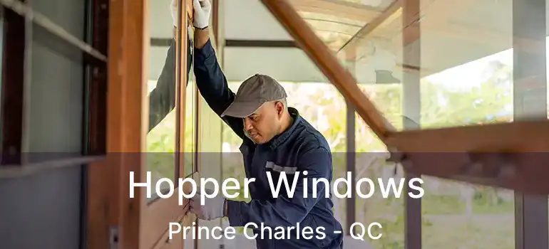 Hopper Windows Prince Charles - QC