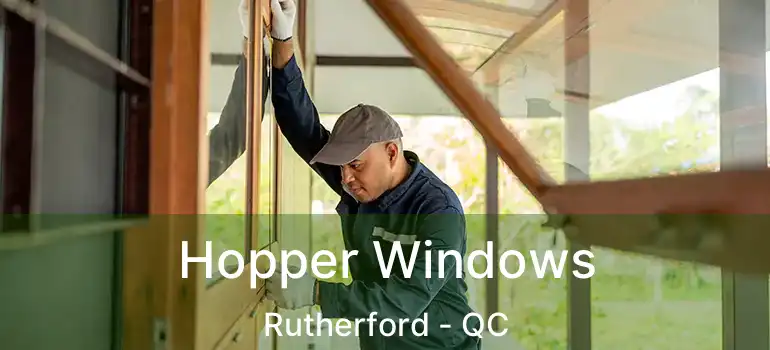  Hopper Windows Rutherford - QC