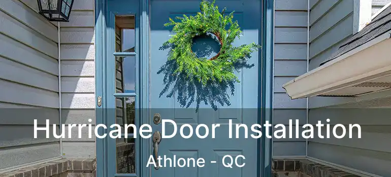  Hurricane Door Installation Athlone - QC