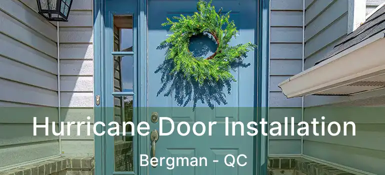  Hurricane Door Installation Bergman - QC