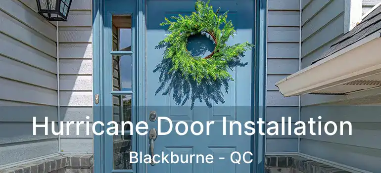  Hurricane Door Installation Blackburne - QC