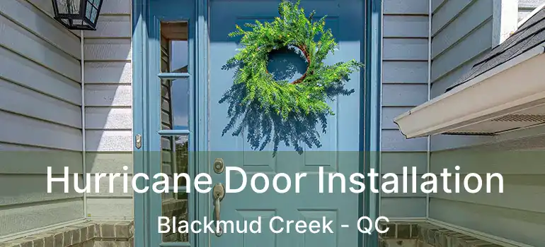  Hurricane Door Installation Blackmud Creek - QC