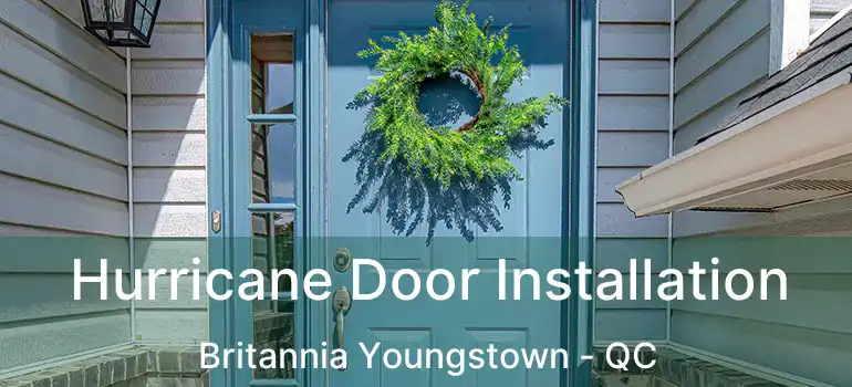  Hurricane Door Installation Britannia Youngstown - QC