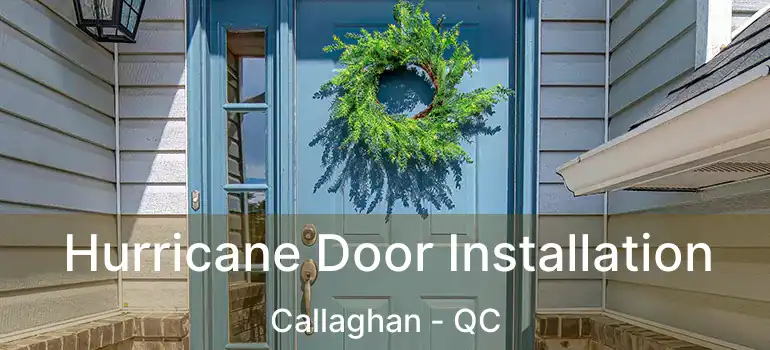  Hurricane Door Installation Callaghan - QC